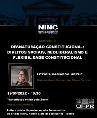 Seminário - Desnaturação constitucional: direitos sociais, neoliberalismo e flexibilidade constitucional - Profª Drª Letícia Camargo Kreuz (UFMG)