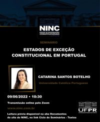 Seminário - Estados de exceção constitucional em Portugal - Profª Drª Catarina Santos Botelho (Universidade Católica Portuguesa)